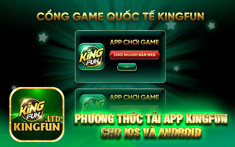 Phương thức tải app Kingfun cho IOS và Android