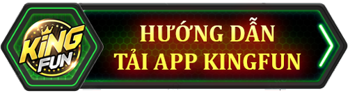 Hướng dẫn tải app KingFun