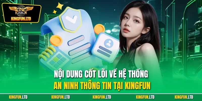 Nội dung cốt lõi về hệ thống an ninh thông tin tại KINGFUN